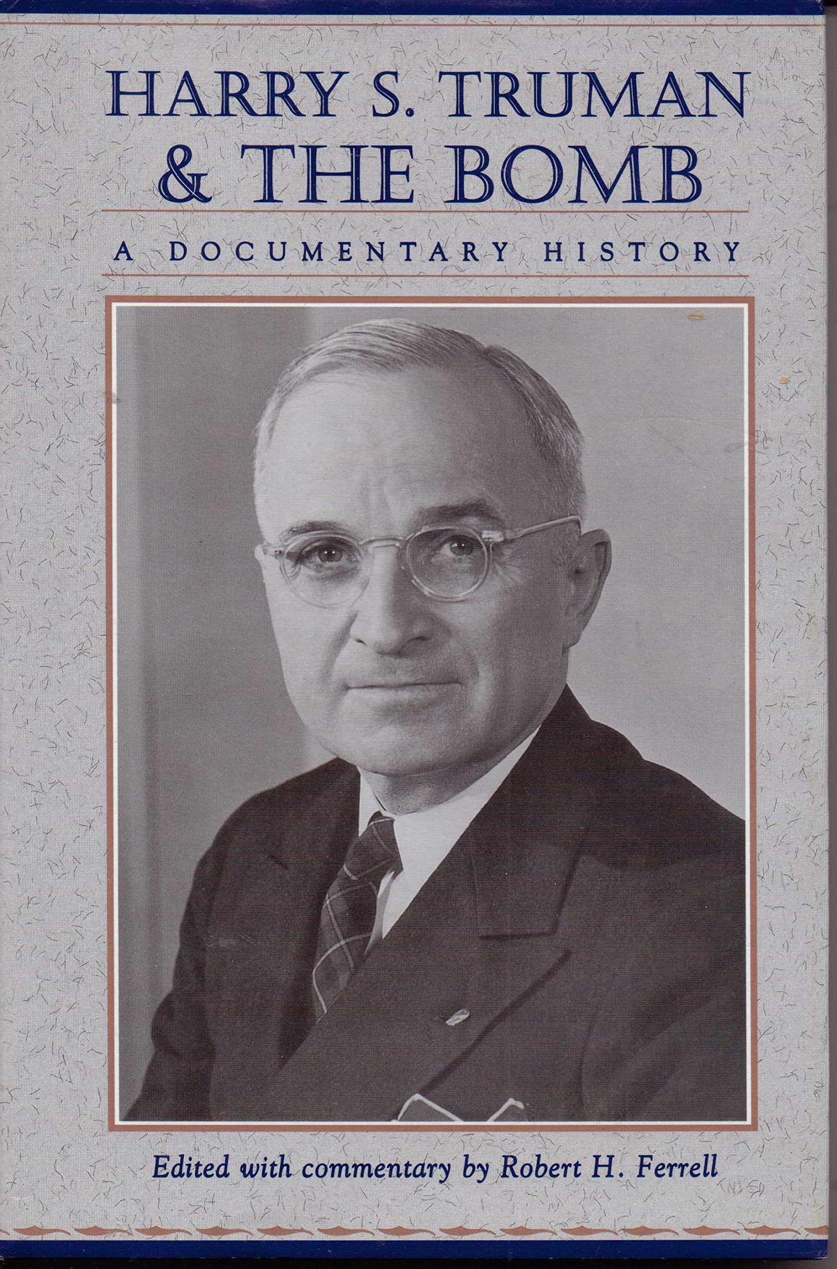 Harry S. Truman and the Bomb: A Documentary History,Used
