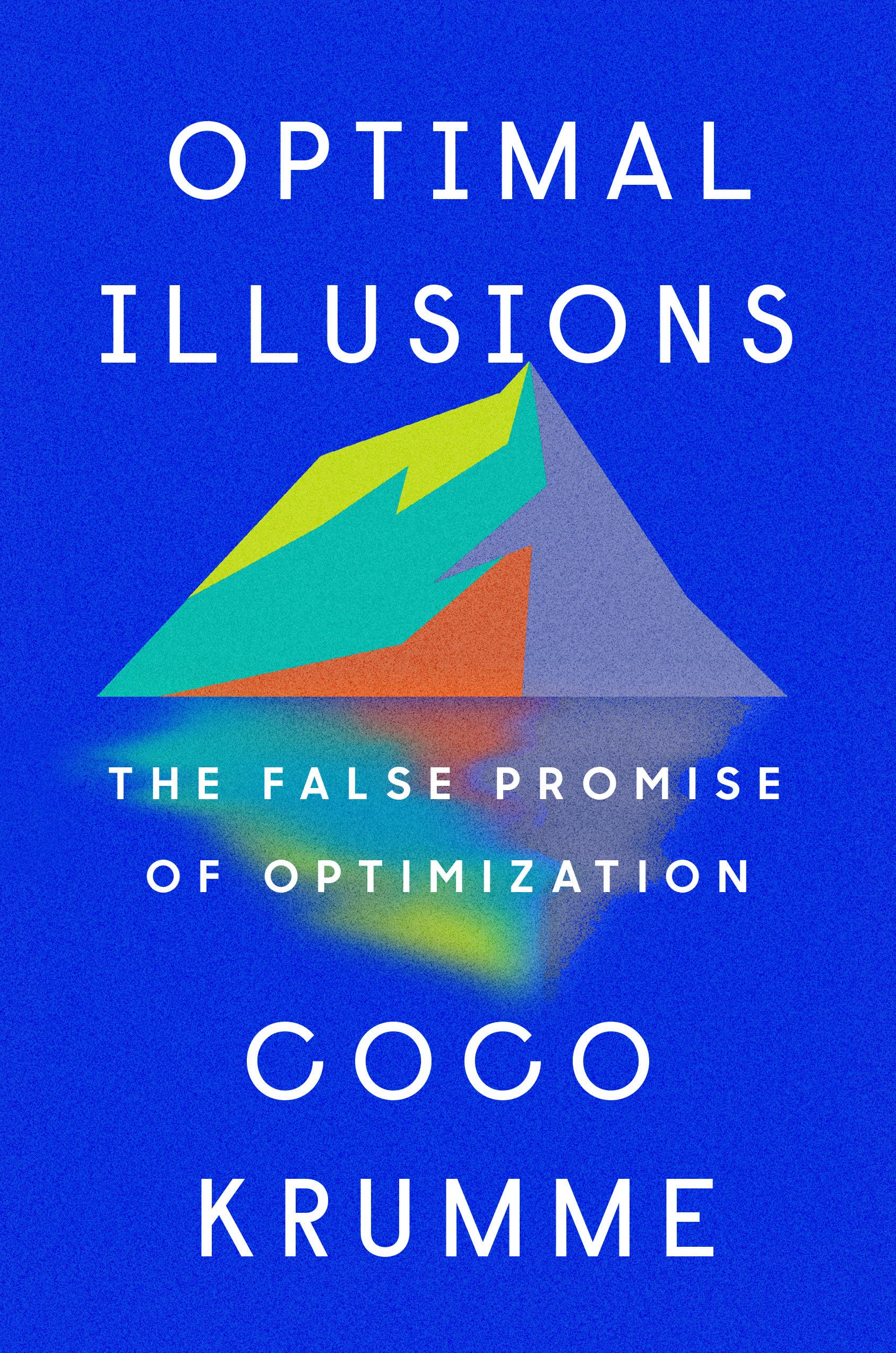 Optimal Illusions: The False Promise Of Optimization,Used