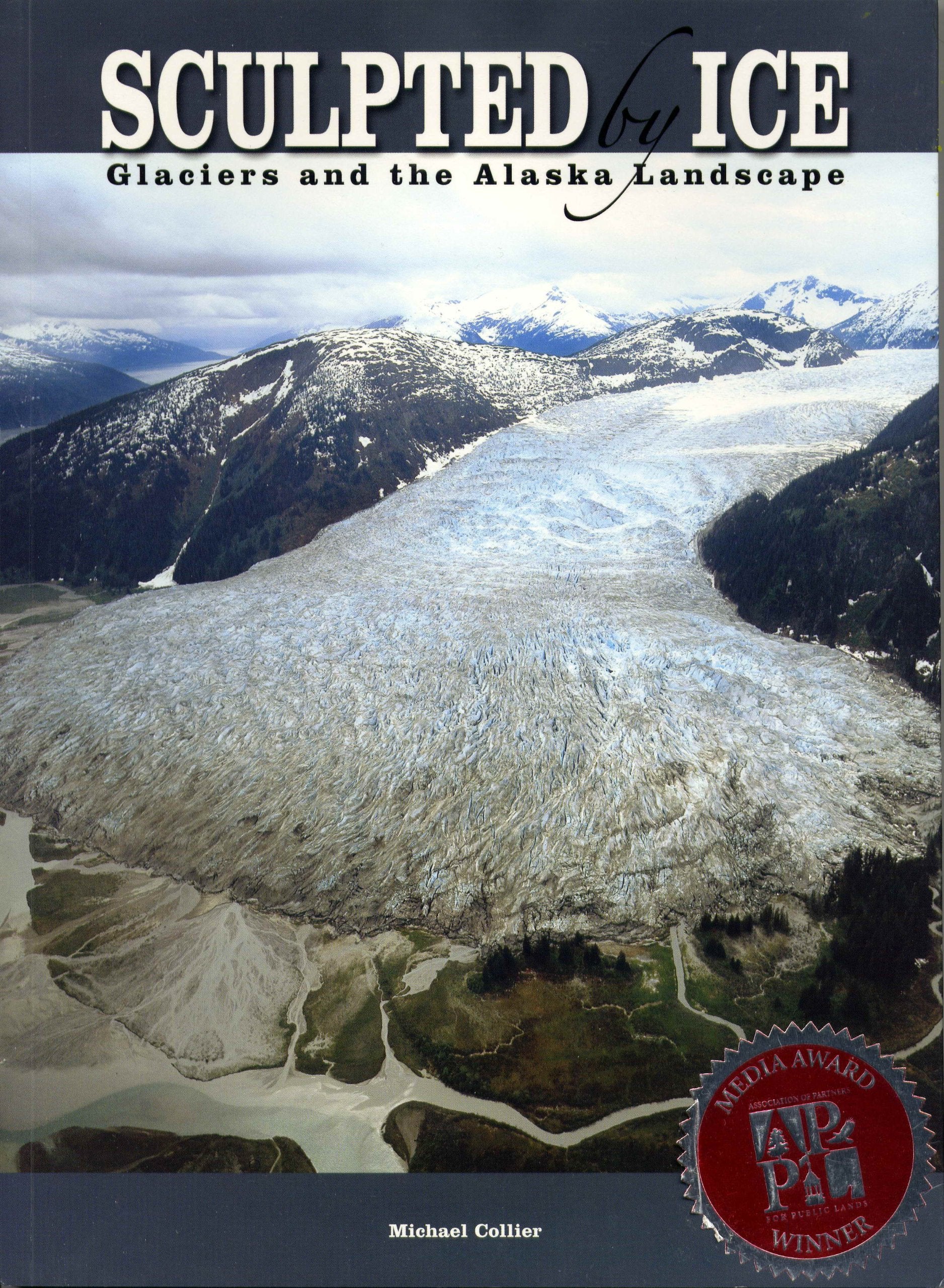 Sculpted By Ice: Glaciers And The Alaskan Landscape,New