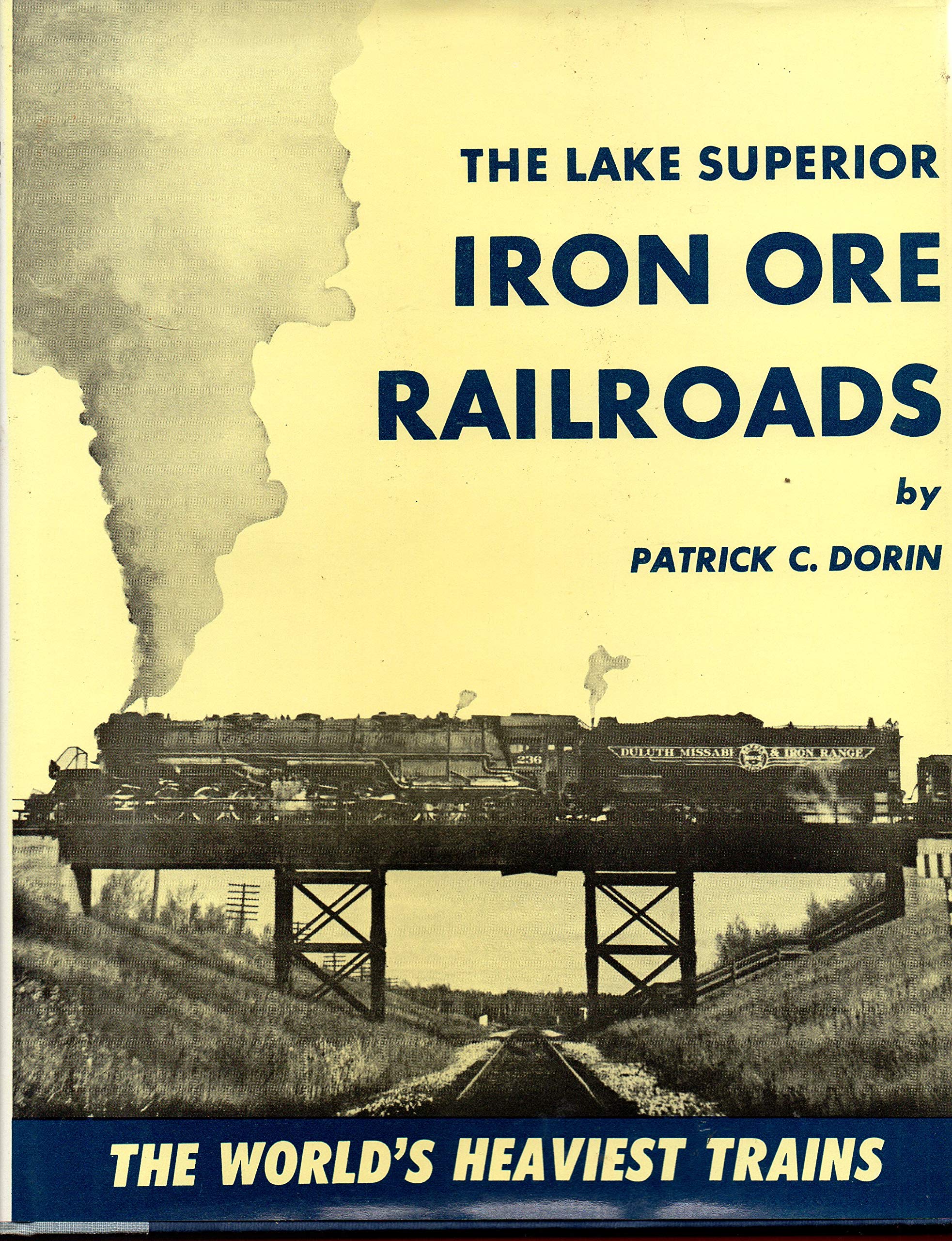 The Lake Superior Iron Ore Railroads  The World's Heaviest Trains,Used