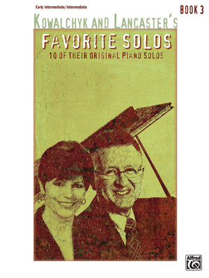 Kowalchyk and Lancaster's Favorite Solos, Bk 3: 10 of Their Original Piano Solos,Used