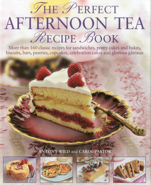 The Perfect Afternoon Tea Recipe Book: More than 160 classic recipes for sandwiches, pretty cakes and bakes, biscuits, bars, pas,Used