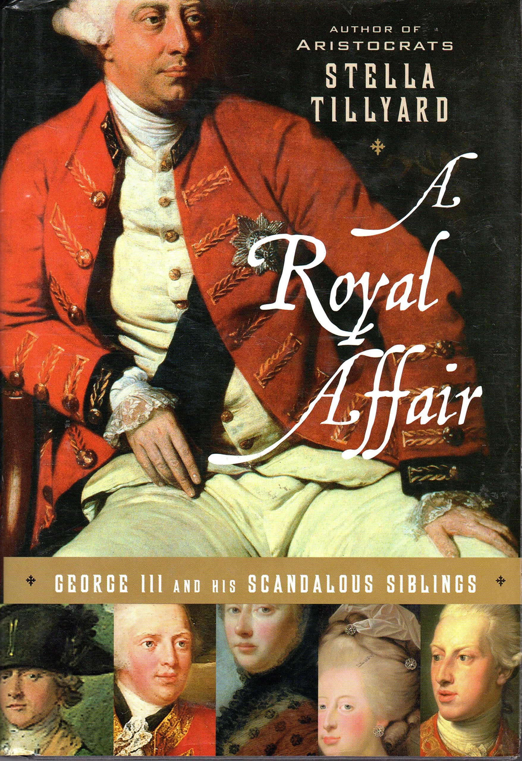 A Royal Affair: George III and His Scandalous Siblings,Used