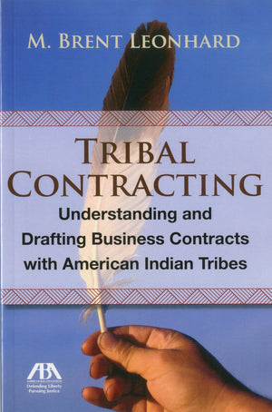 Tribal Contracting: Understanding and Drafting Business Contracts with American Indian Tribes,Used