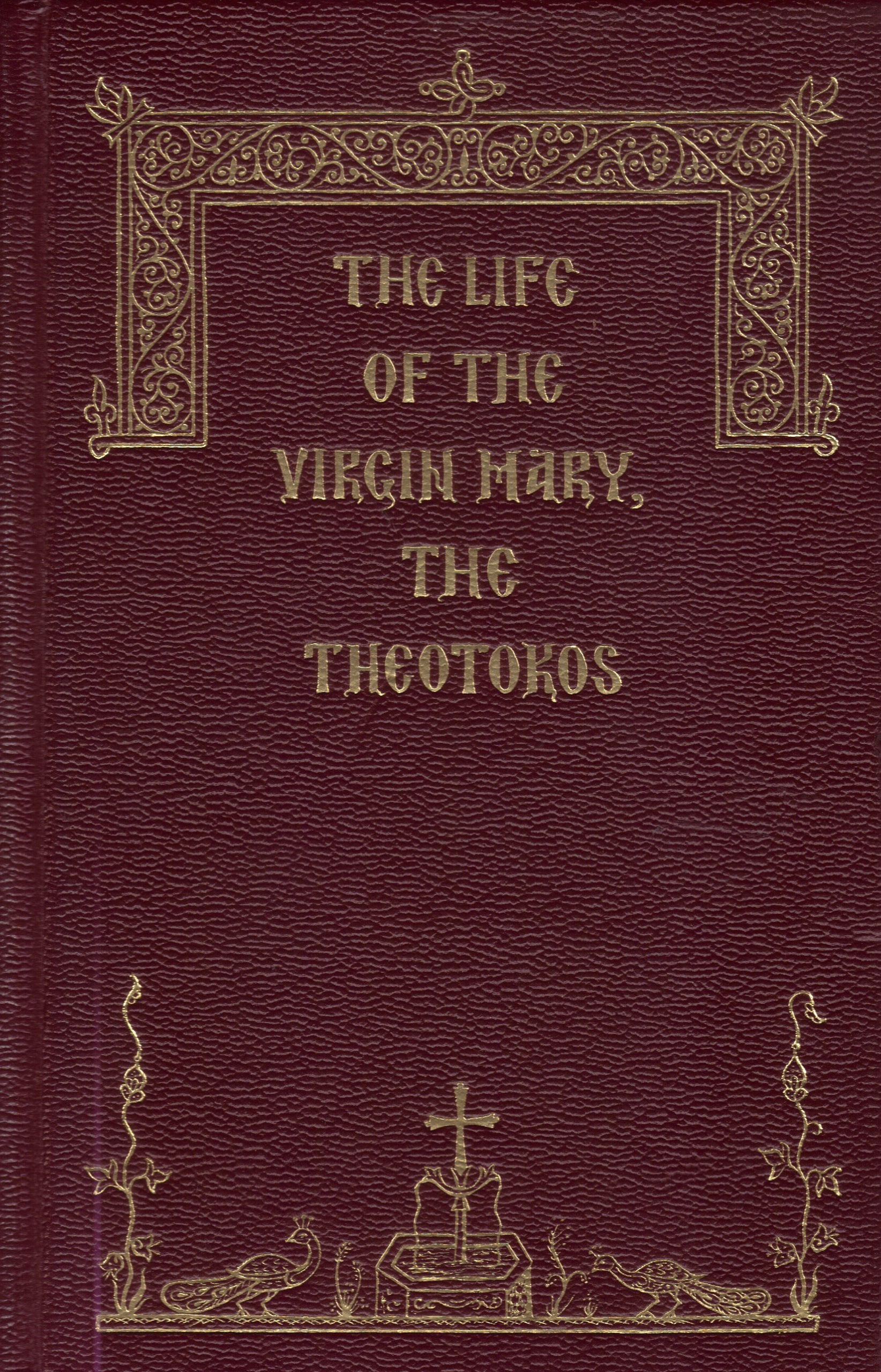 The Life Of The Virgin Mary, The Theotokos,New
