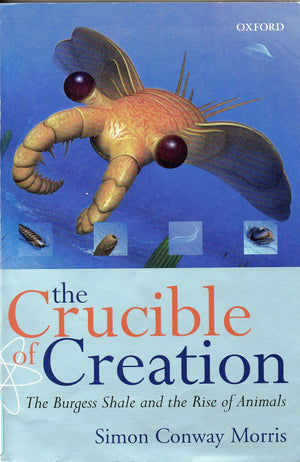 The Crucible Of Creation: The Burgess Shale And The Rise Of Animals,New