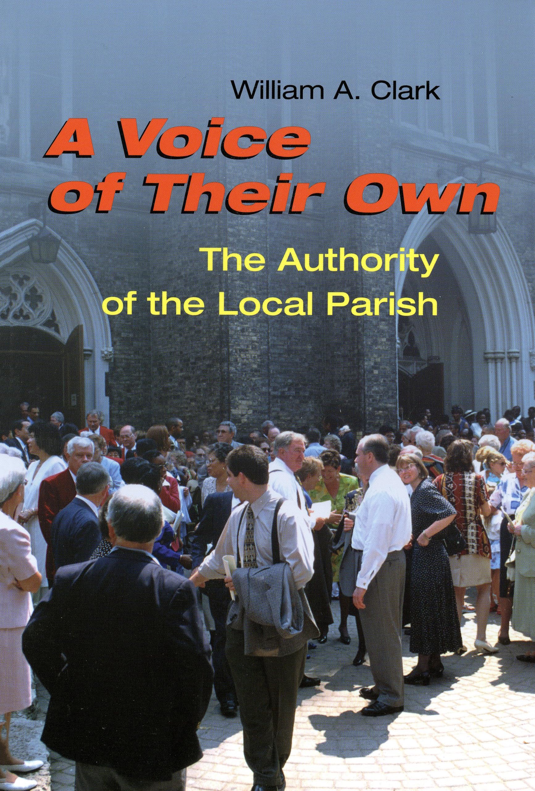 A Voice Of Their Own: The Authority Of The Local Parish