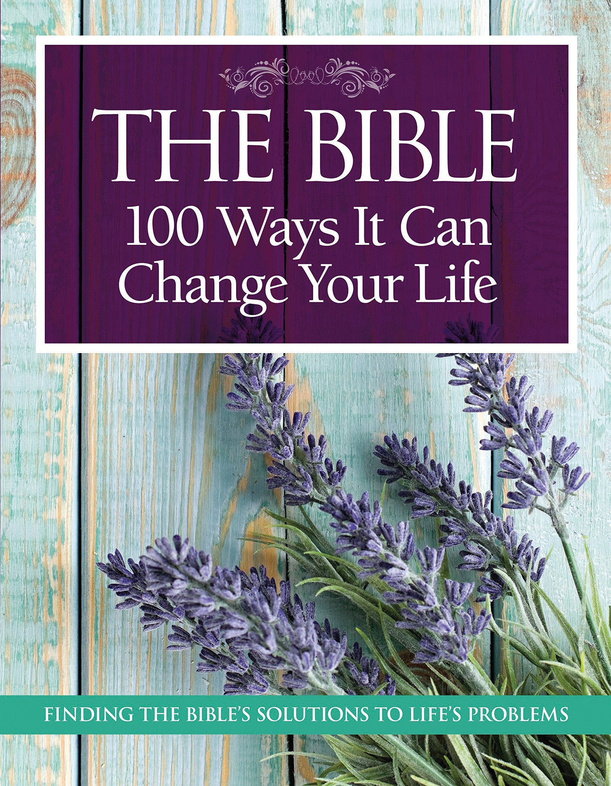 The Bible: 100 Ways It Can Change Your Life,New