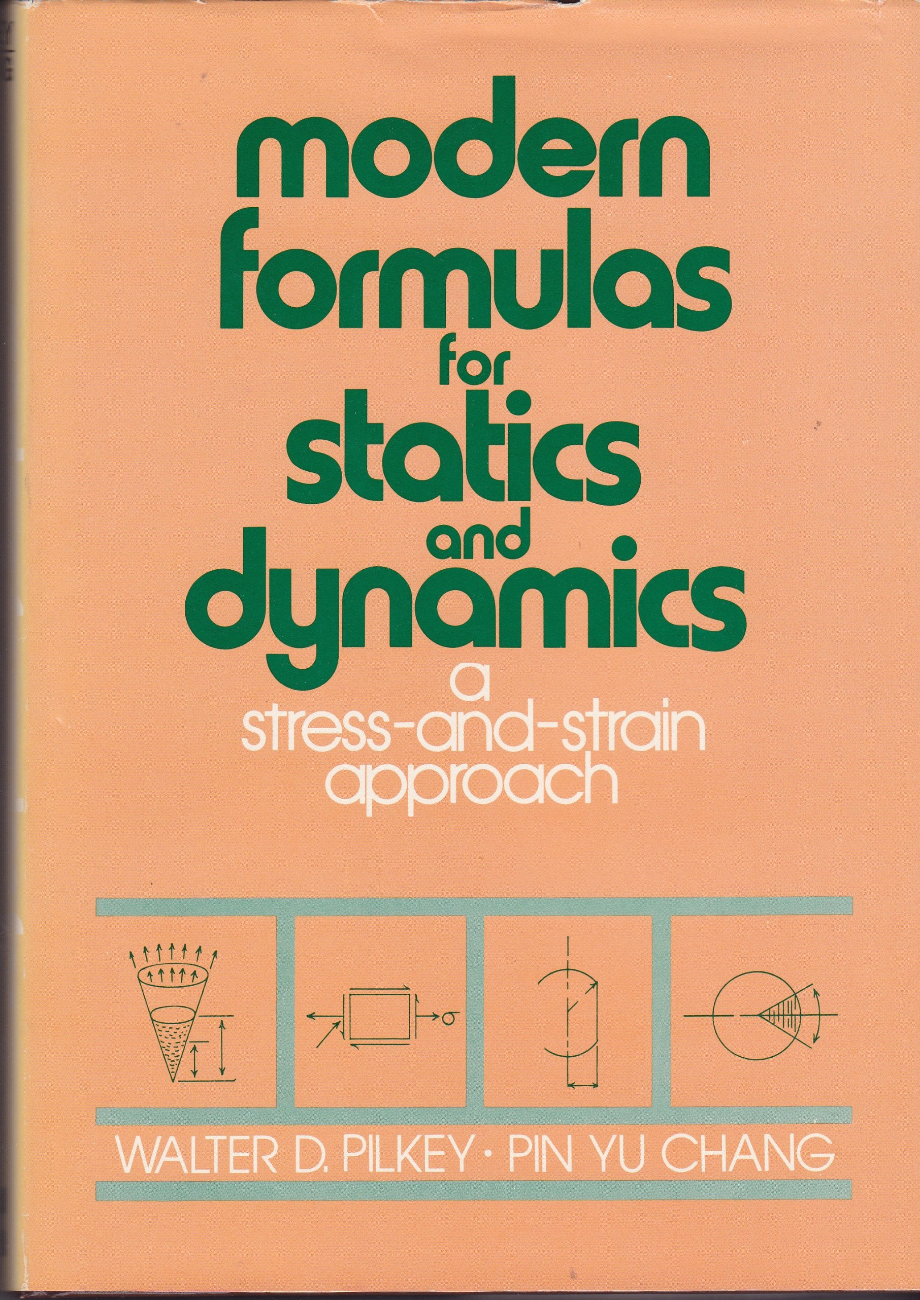 Modern formulas for statics and dynamics: A stressandstrain approach,Used