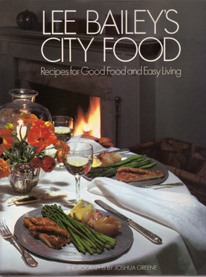 Lee Baileys City Food: Recipes for Good Food and Easy Living