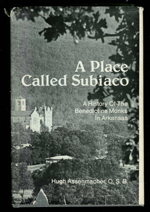 A Place Called Subiaco: A History Of The Benedictine Monks In Arkansas,Used