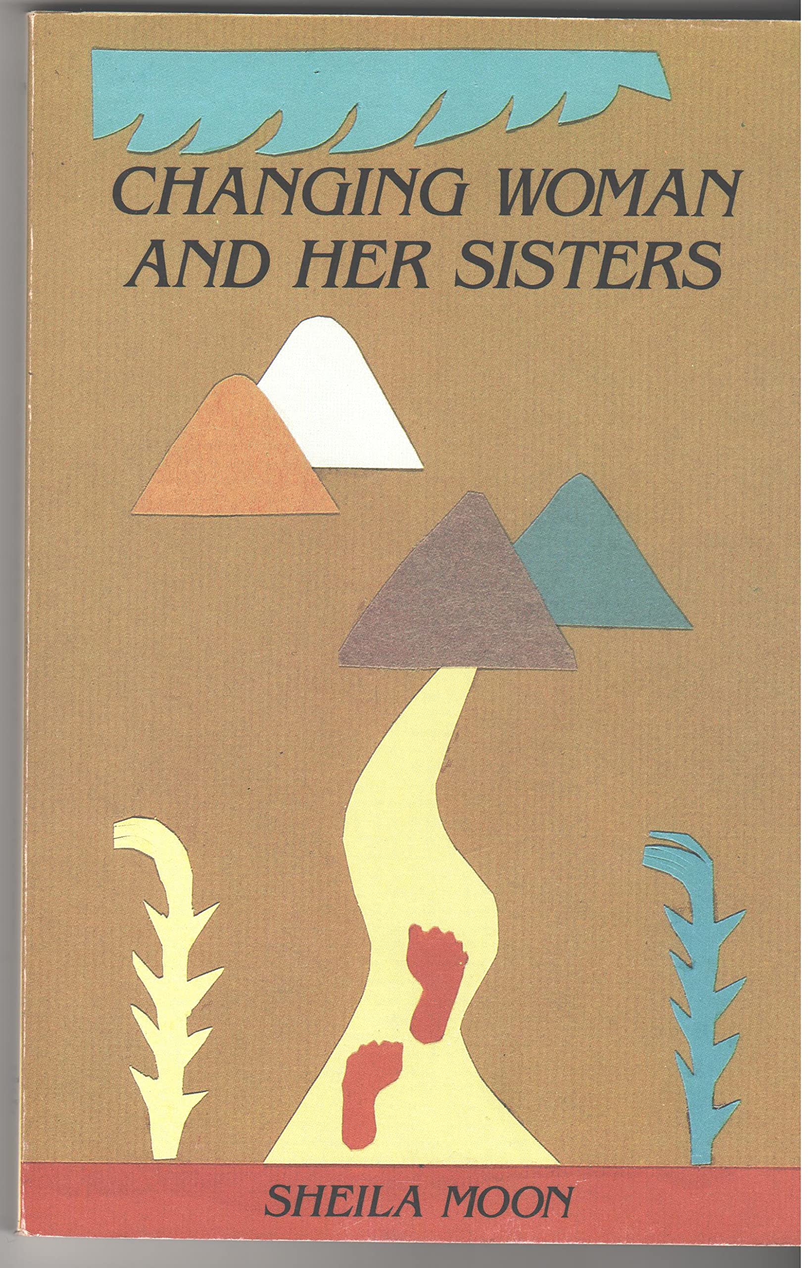 Changing Woman and Her Sisters: Feminine Aspects of Selves and Deities,Used
