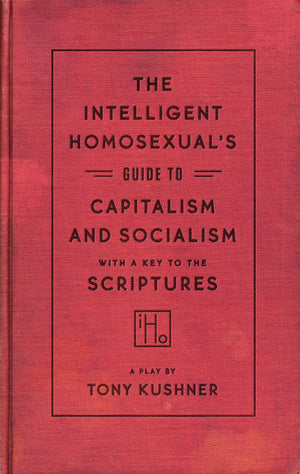 The Intelligent Homosexual's Guide to Capitalism and Socialism with a Key to the Scriptures,Used