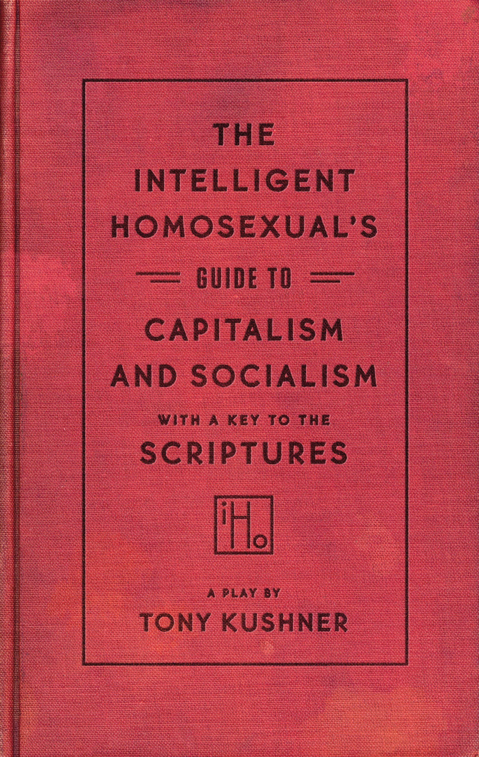 The Intelligent Homosexual'S Guide To Capitalism And Socialism With A Key To The Scriptures