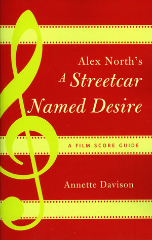 Alex North'S A Streetcar Named Desire: A Film Score Guide (Volume 8) (Film Score Guides, 8),Used