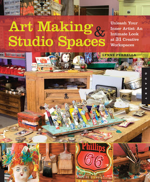 Art Making & Studio Spaces: Unleash Your Inner Artist: An Intimate Look at 31 Creative Work Spaces,Used