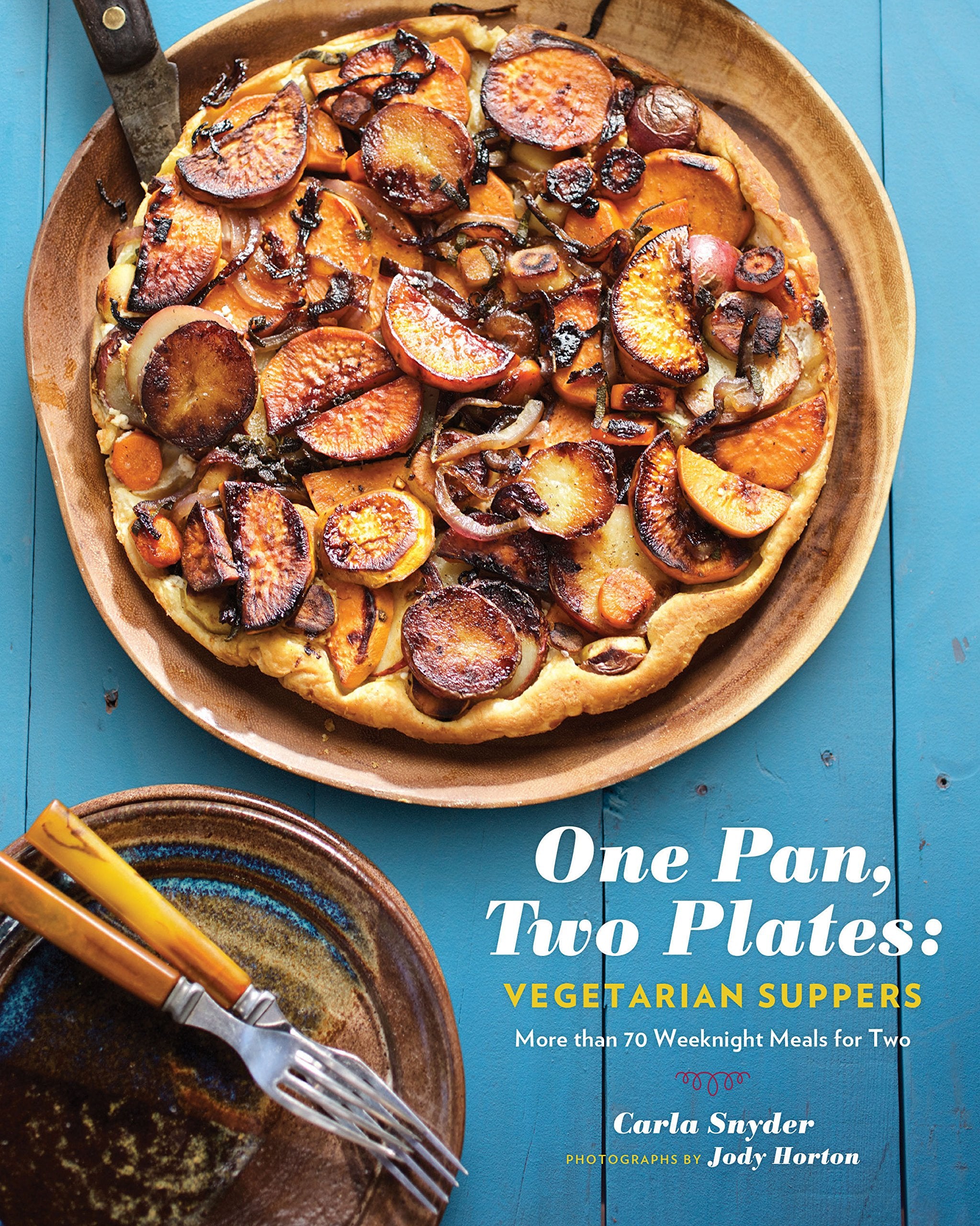 One Pan, Two Plates: Vegetarian Suppers: More than 70 Weeknight Meals for Two (Cookbook for Vegetarian Dinners, Gifts for Vegans,New