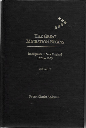 The great migration begins: Immigrants to New England, 16201633: Volume II (GO),Used