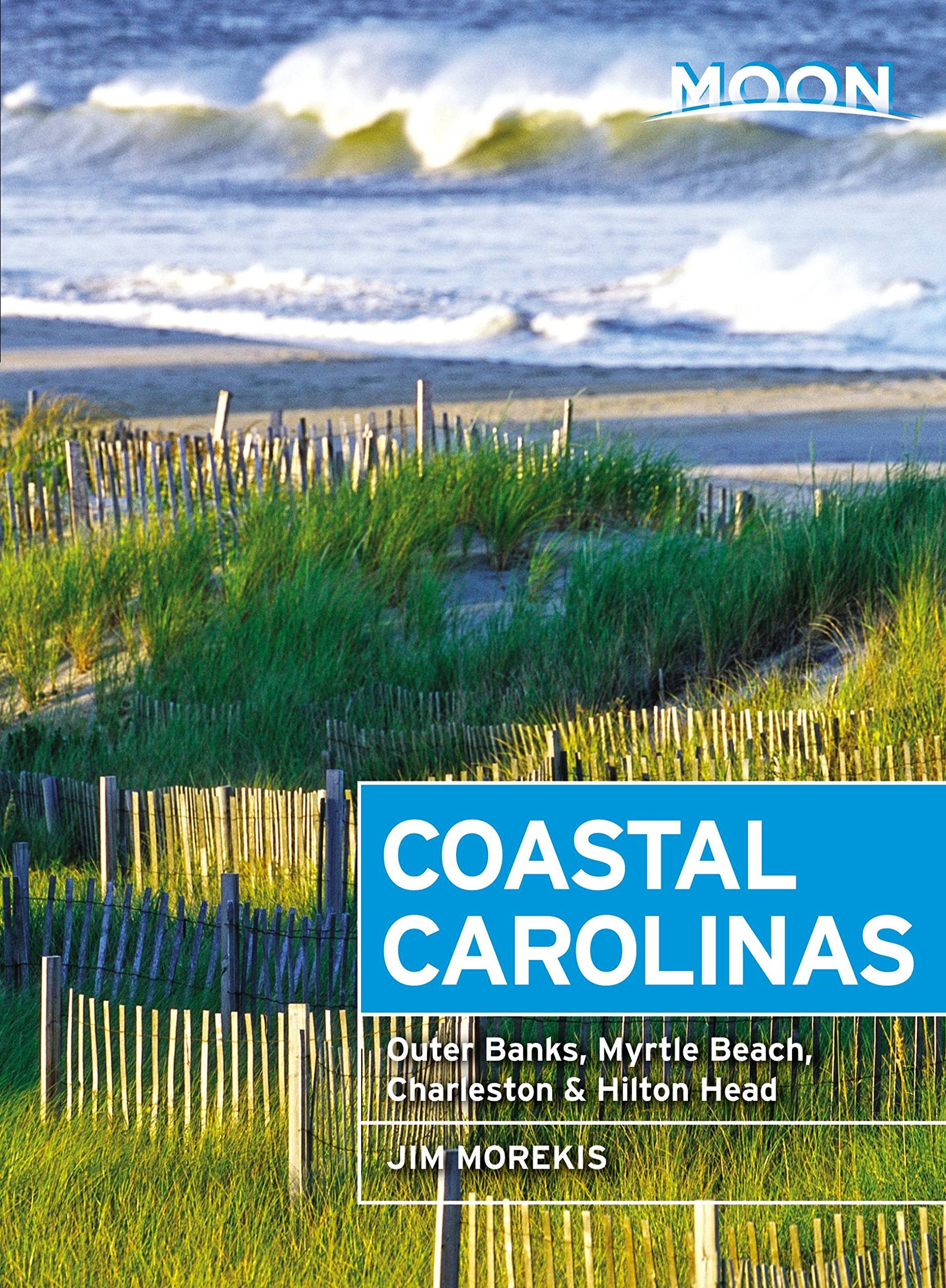 Moon Coastal Carolinas: Outer Banks, Myrtle Beach, Charleston & Hilton Head (Moon Handbooks),Used
