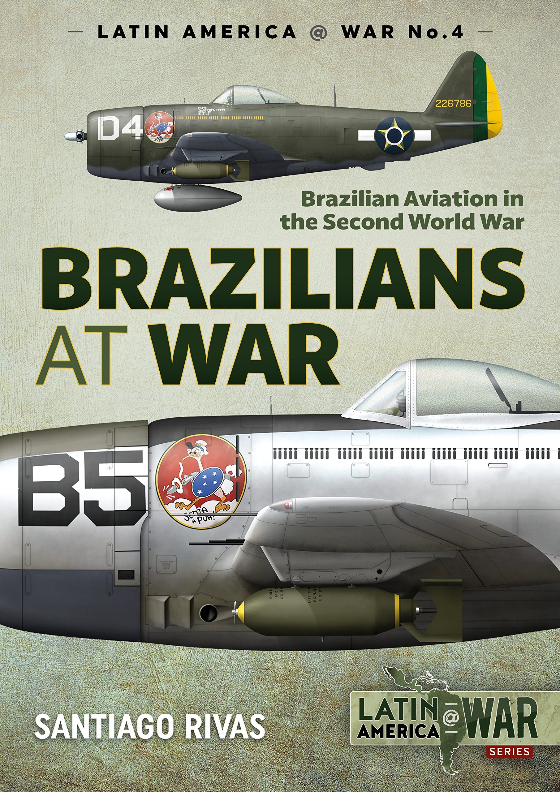 Brazilians At War: Brazilian Aviation In The Second World War (Latin America@War)