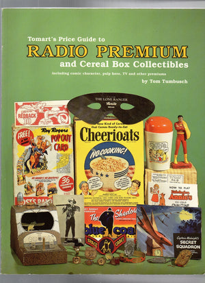 Tomarts Price Guide to Radio Premium and Cereal Box Collectibles: Including Comic Character, Pulp Hero, TV and Other Premiums