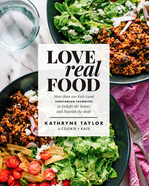 Love Real Food: More Than 100 Feelgood Vegetarian Favorites To Delight The Senses And Nourish The Body: A Cookbook