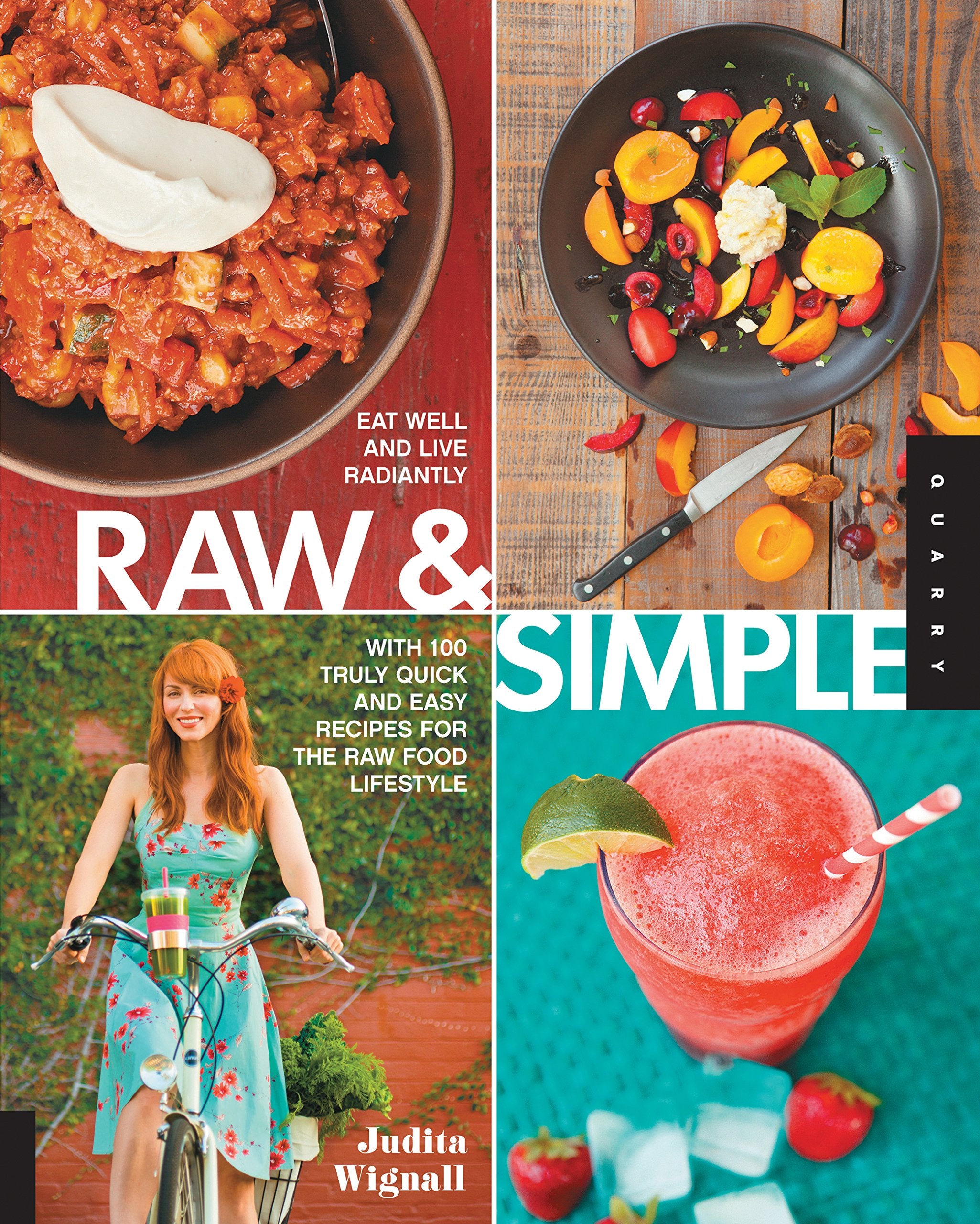 Raw And Simple: Eat Well And Live Radiantly With 100 Truly Quick And Easy Recipes For The Raw Food Lifestyle