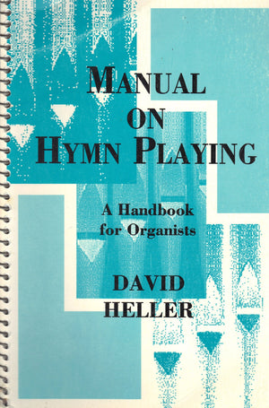 Manual On Hymn Playing: A Handbook For Organists,New