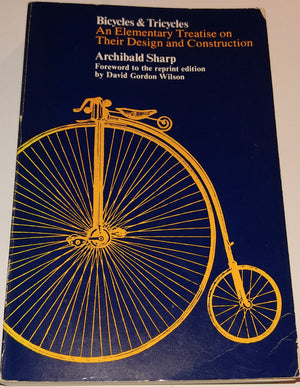 Bicycles And Tricycles: An Elementary Treatise On Their Design And Construction