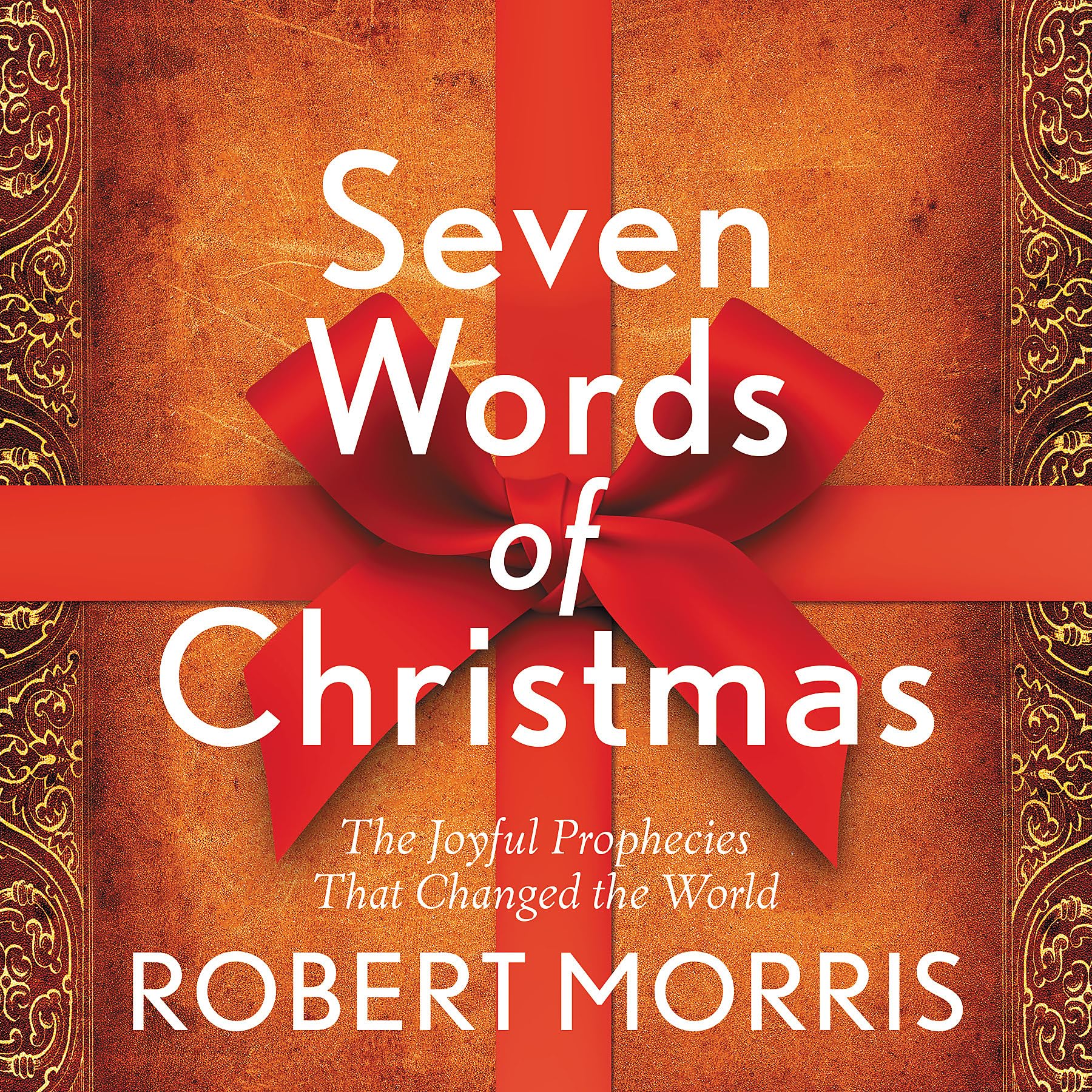 Seven Words of Christmas: The Joyful Prophecies That Changed the World,Used