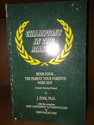 The Parent Your Parents Were Not (Champions in the Making, Book Four),Used