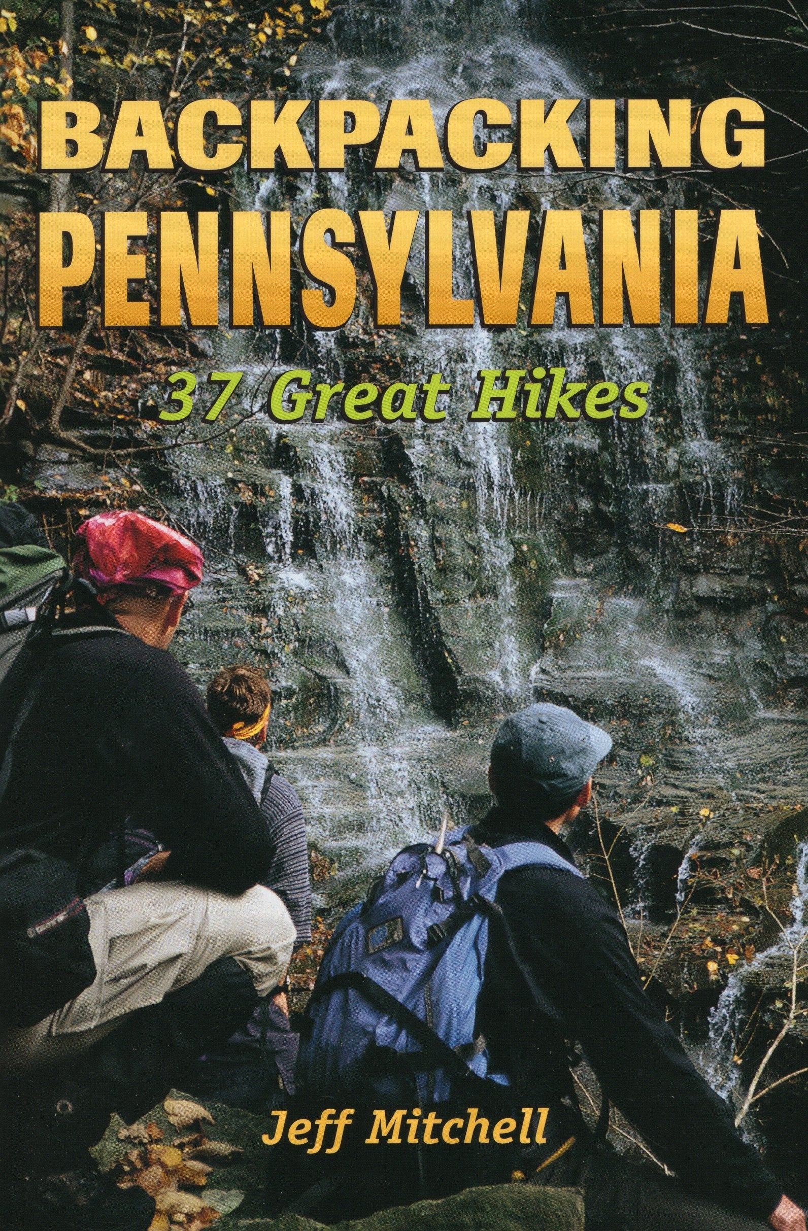 Backpacking Pennsylvania: 37 Great Hikes,Used