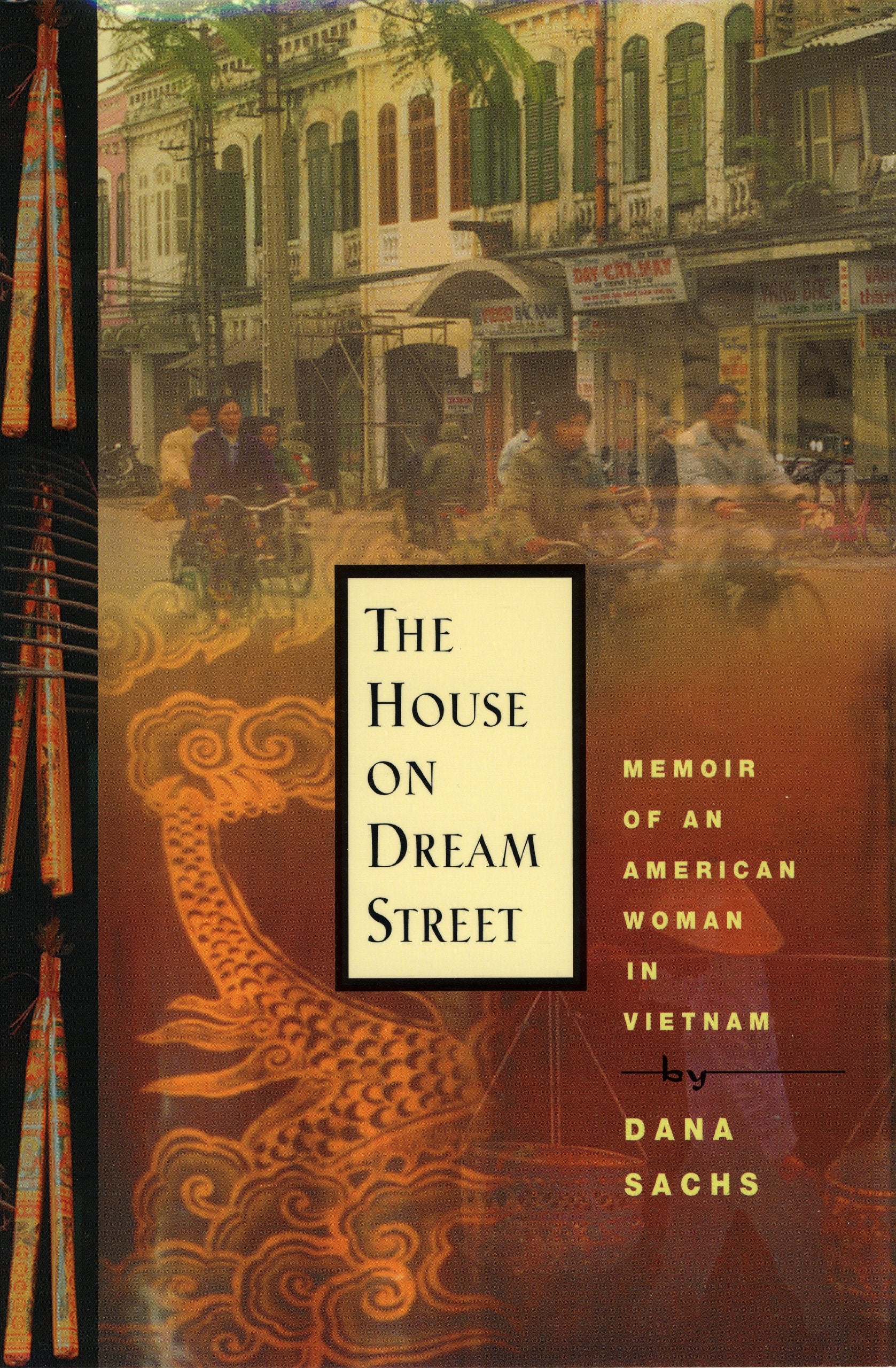 The House on Dream Street: Memoir of an American Woman in Vietnam,Used