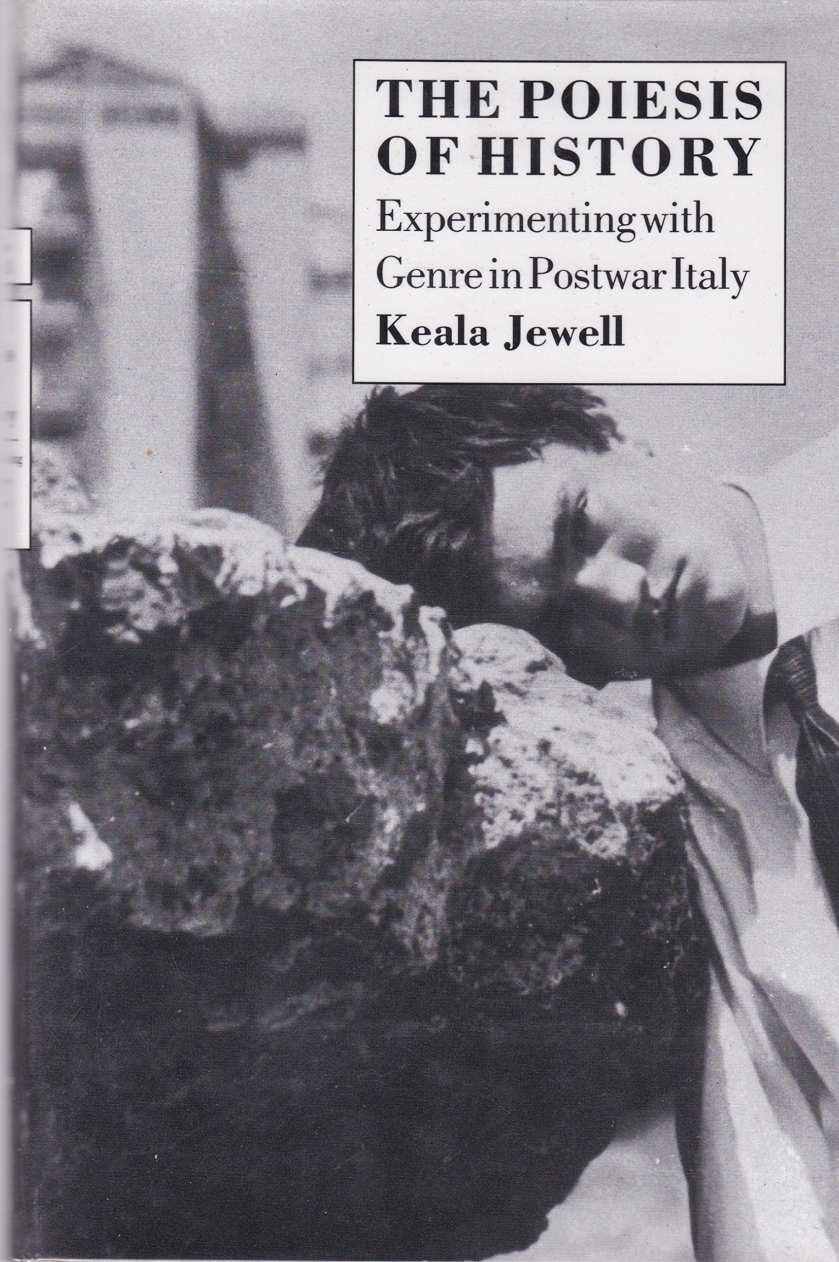 The Poiesis of History: Experimenting With Genre in Postwar Italy,Used