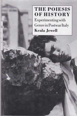 The Poiesis of History: Experimenting With Genre in Postwar Italy,Used