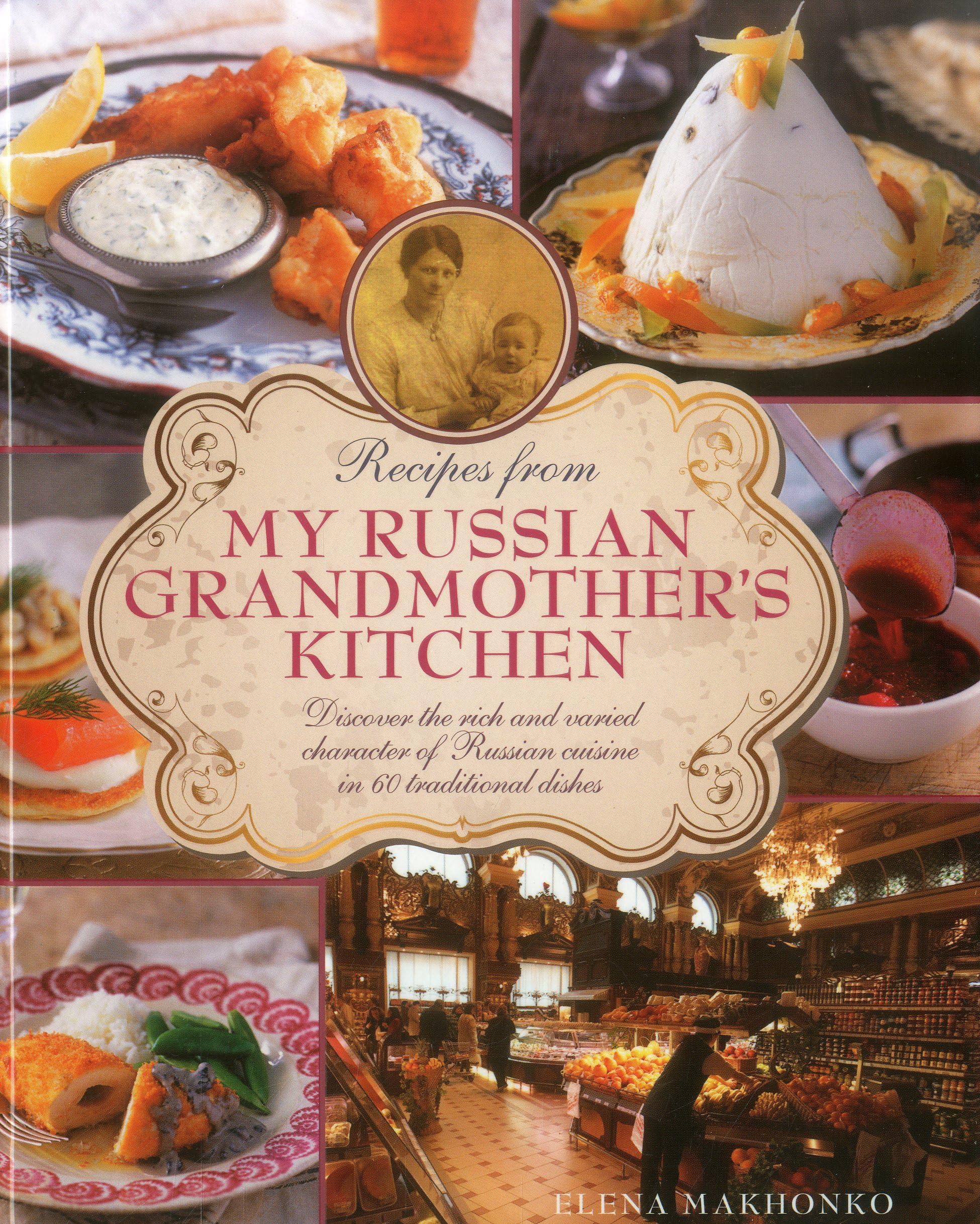 Recipes from My Russian Grandmother's Kitchen: Discover the rich and varied character of Russian cuisine in 60 traditional dishe,Used