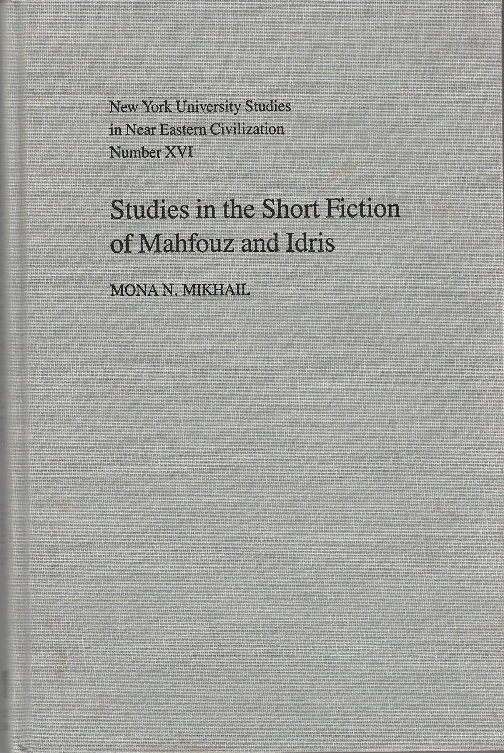 Studies In The Short Fiction Of Mahfouz And Idris (Nyu Studies In Ne Civilization, 4),Used