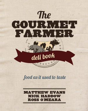 Gourmet Farmer Deli Book: Food As It Used To Taste