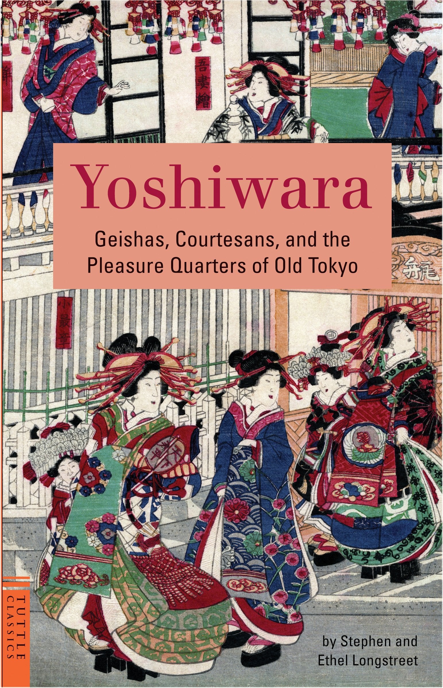 Yoshiwara: Geishas, Courtesans, and the Pleasure Quarters of Old Tokyo (Tuttle Classics),Used