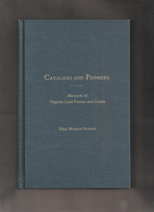 Cavaliers and Pioneers Abstracts of Virginia Land Patents and Grants 1666 1695,Used
