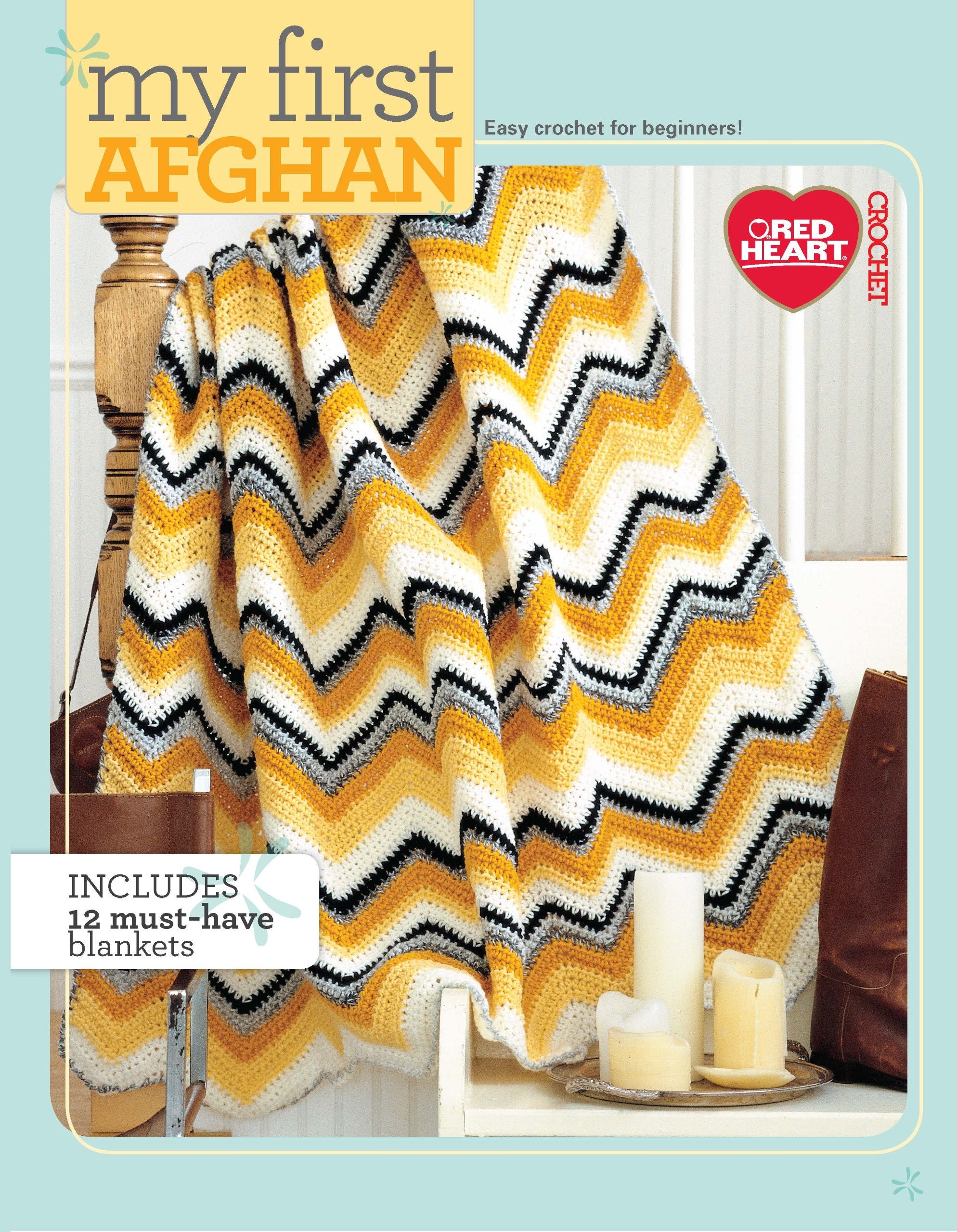 My First Afghan: Easy Crochet for Beginners!12 Projects for Beginning Crocheters Lovingly Made in Red Heart Yarns (Red Heart Cr,Used
