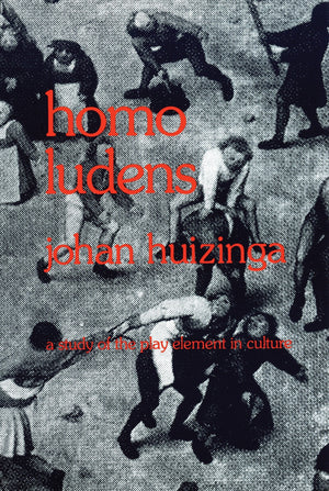 Homo Ludens: A Study of the PlayElement in Culture,Used