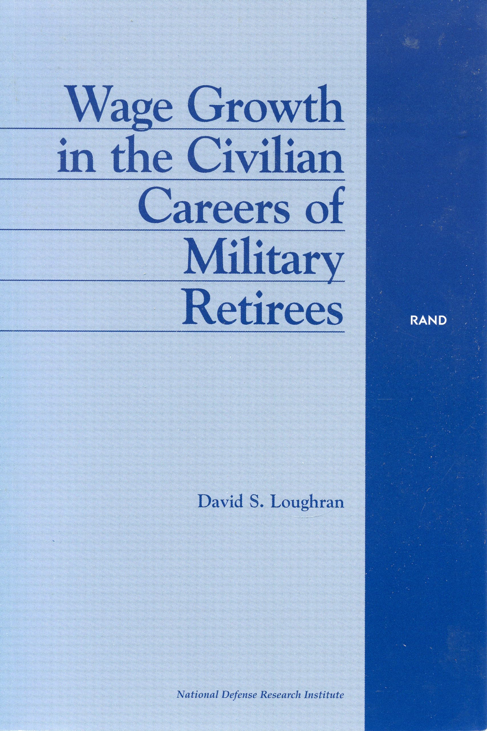 Wage Growth In The Civilian Careers Of Military Retirees,New