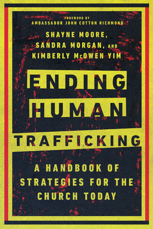 Ending Human Trafficking: A Handbook of Strategies for the Church Today,Used
