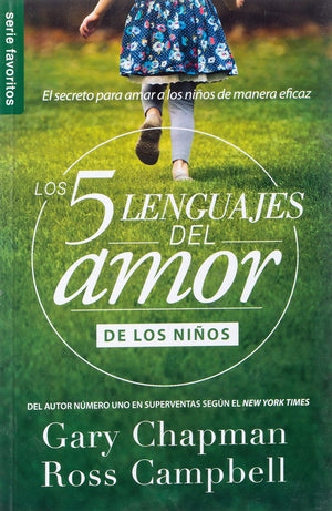 Los 5 lenguajes del amor de los nios (Revisado)  Serie Favoritos (Coleccion De Los 5 Languajes Del Amor) (Spanish Edition)
