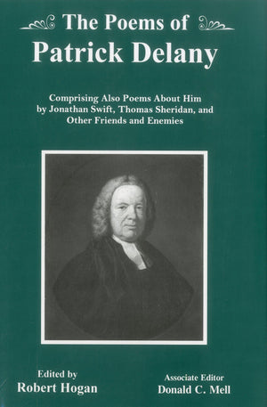 The Poems of Patrick Delany: Comprising Also Poems About Him by Jonathan Swift, Thomas Sheridan, and Other Friends and Enemies,Used