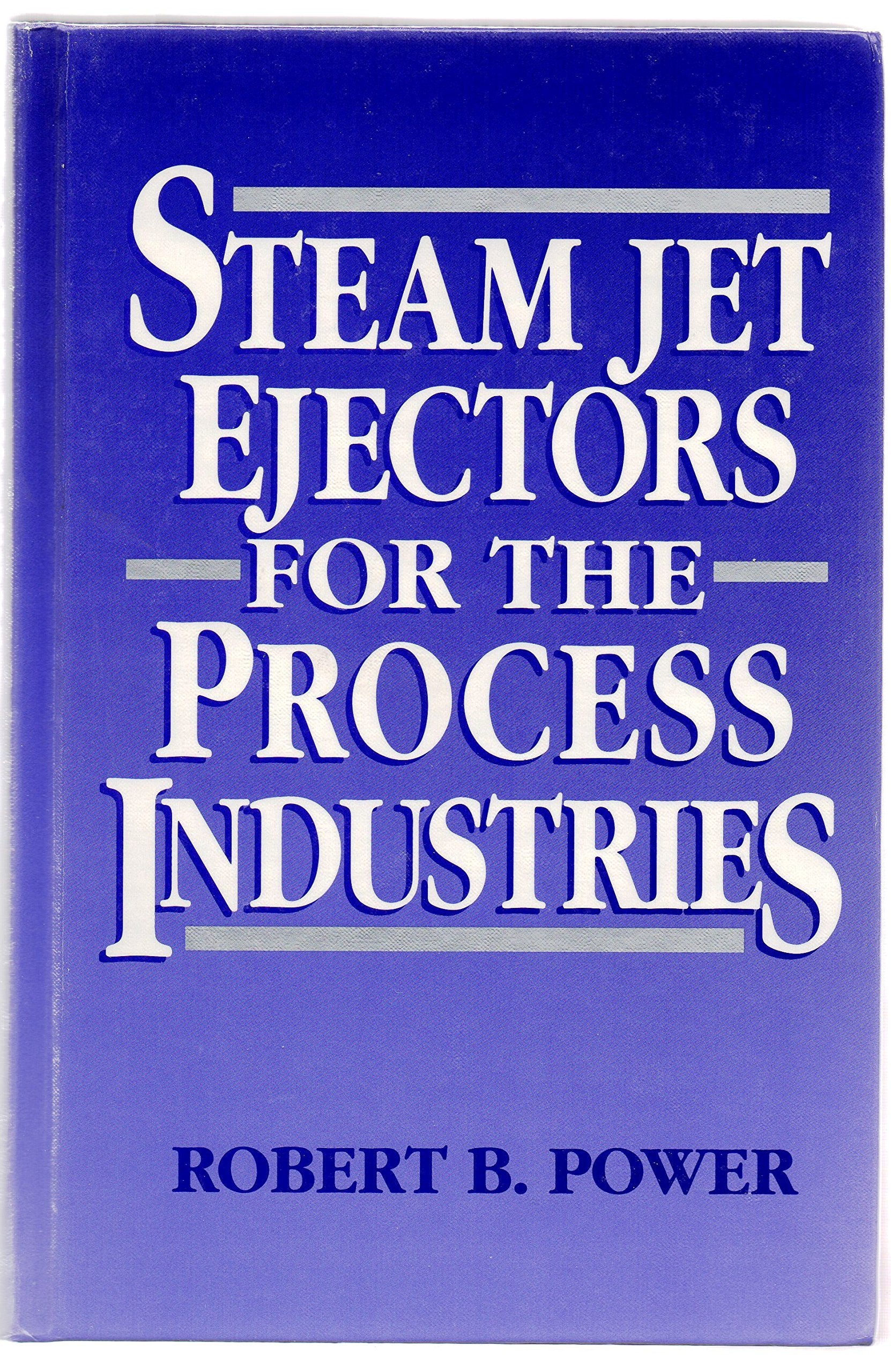 Steam Jet Ejectors for the Process Industries (McGrawHill Chemical Engineering),Used