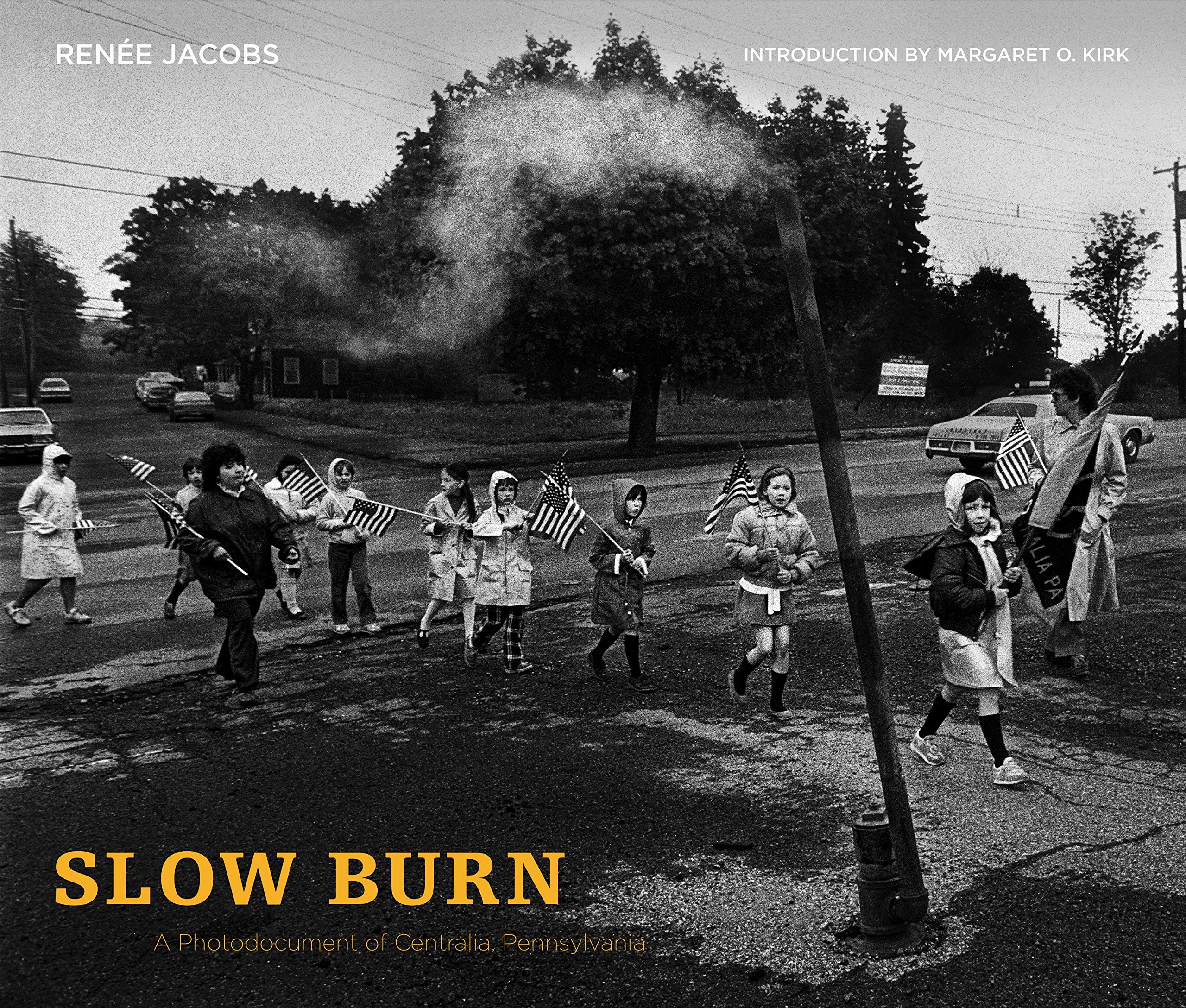Slow Burn: A Photodocument of Centralia, Pennsylvania (Keystone Books),New