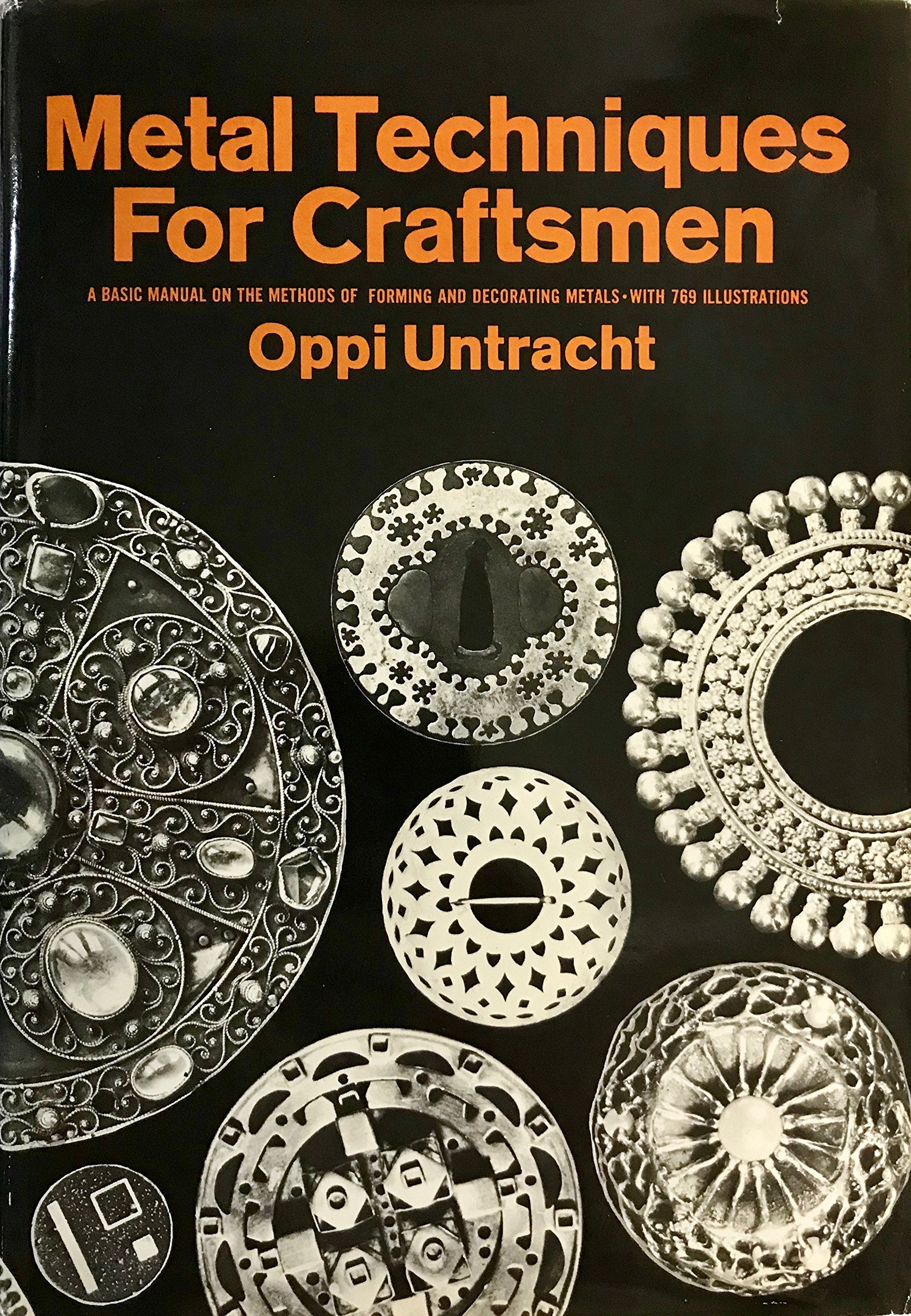Metal Techniques For Craftsmen: A Basic Manual For Craftsmen On The Methods Of Forming And Decorating Metals With 769 Illustrat,New