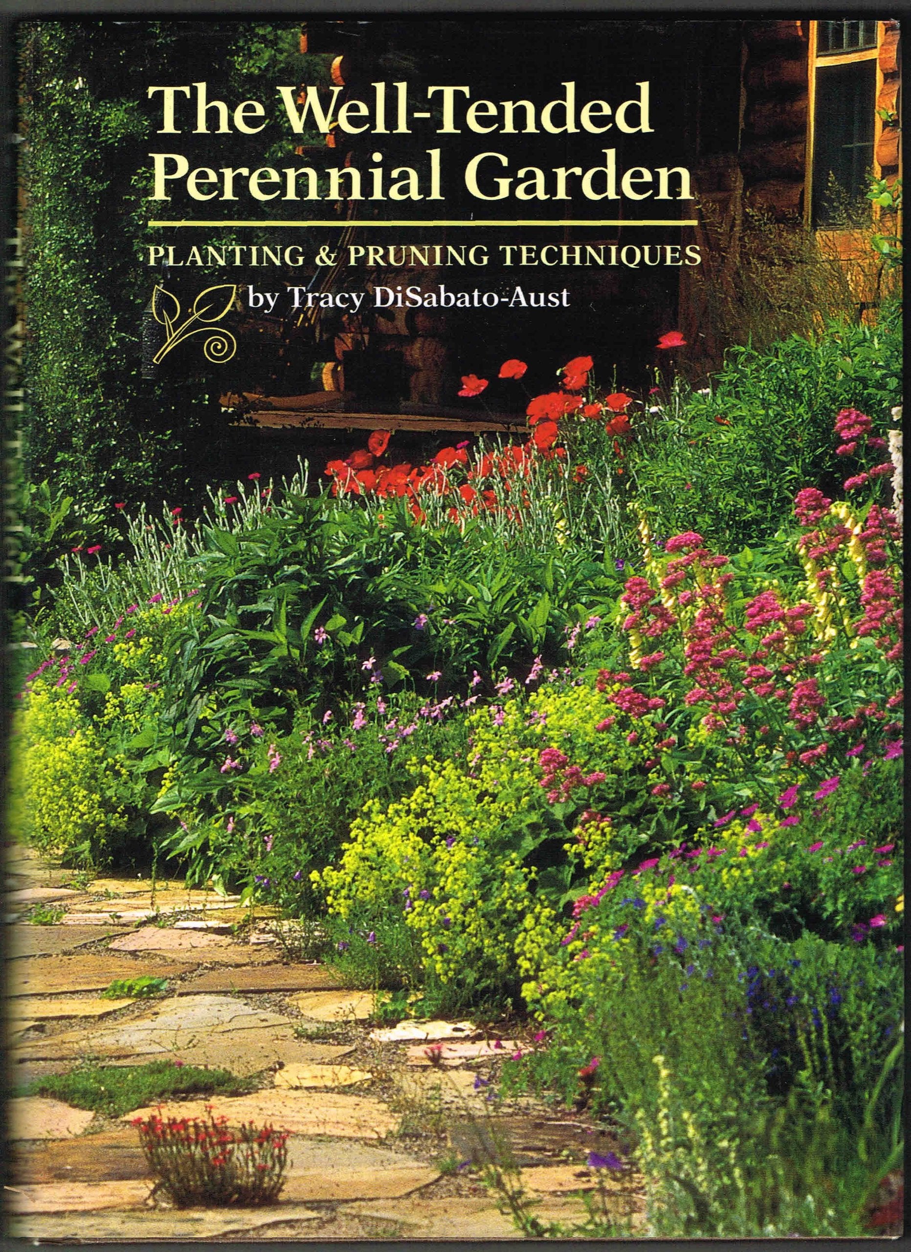 The WellTended Perennial Garden: Planting & Pruning Techniques,New